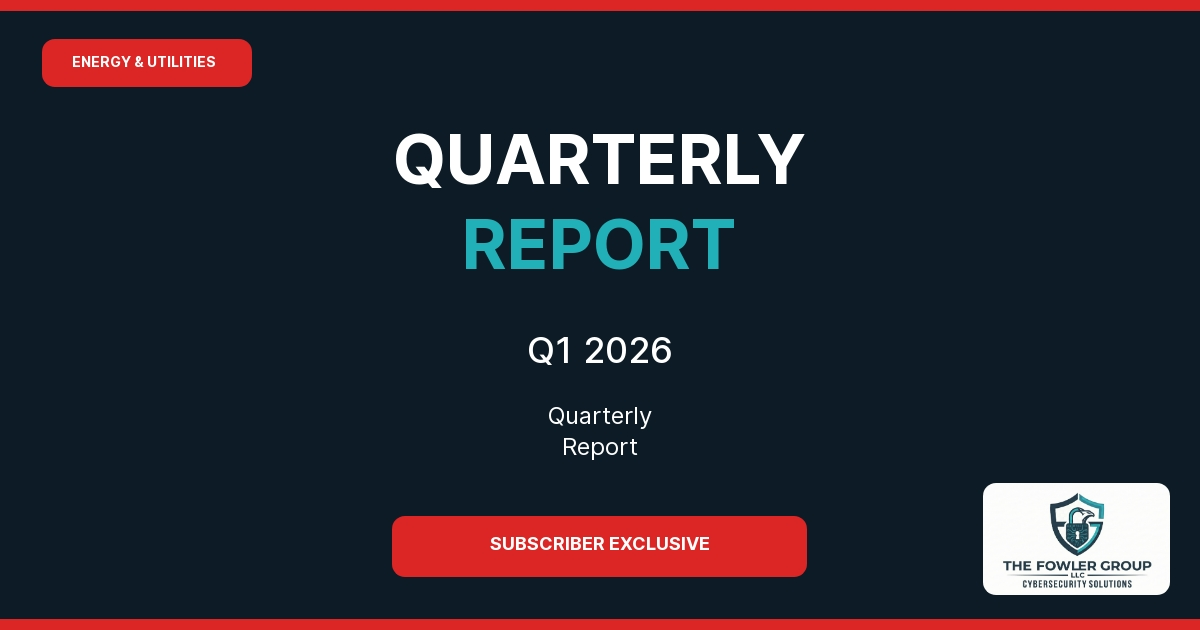 Energy & Utilities Cybersecurity Quarterly — Q1 2026