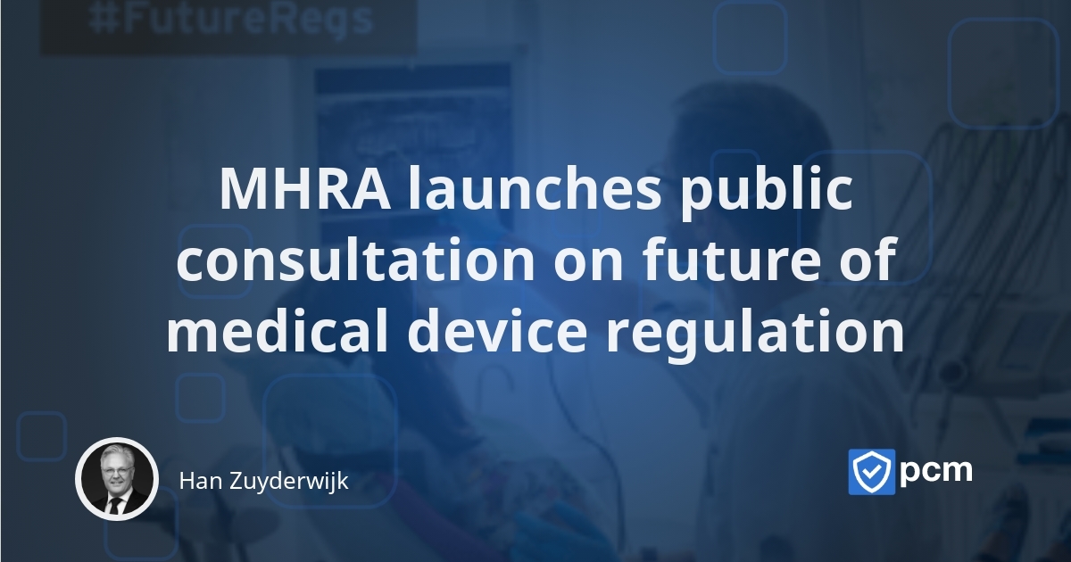 MHRA launches public consultation on future of medical device regulation