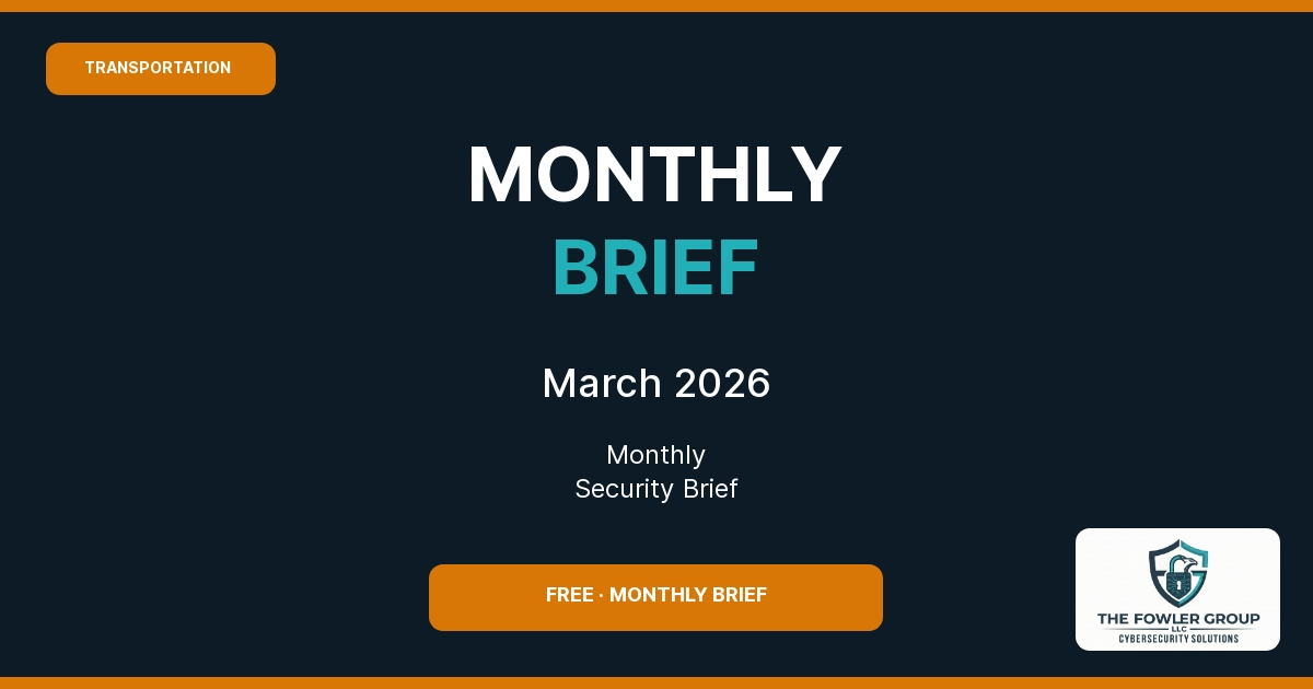 Transportation & Logistics Monthly Cybersecurity Brief — March 2026
