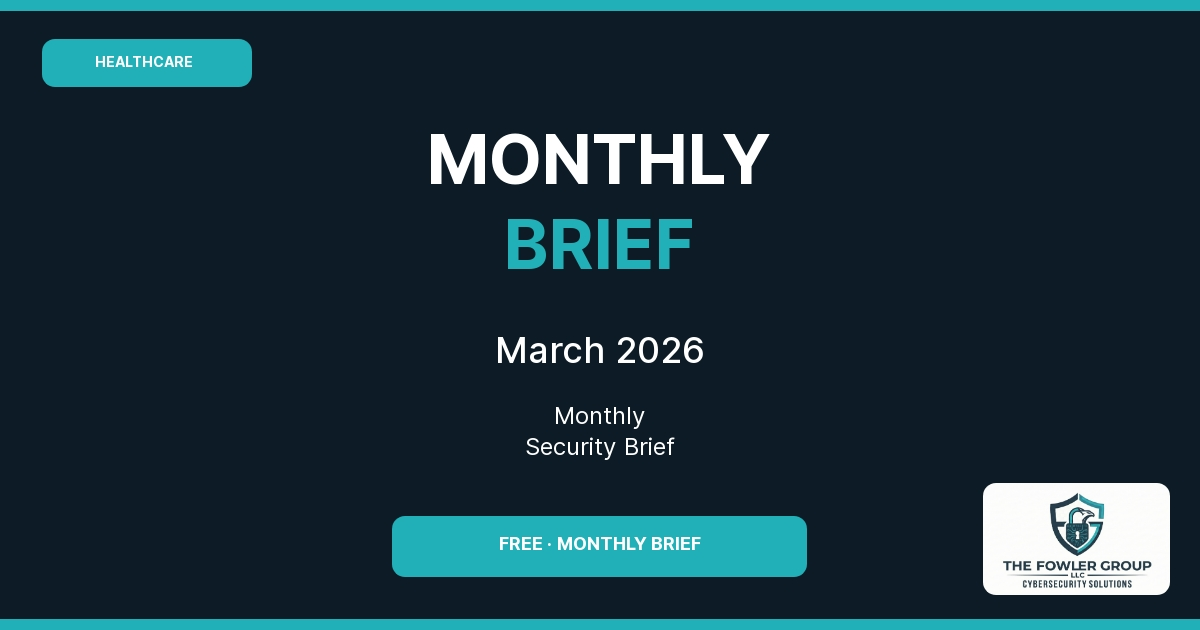 Healthcare Monthly Cybersecurity Brief — March 2026