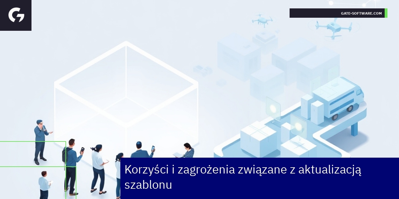 Schemat korzyści i zagrożeń aktualizacji szablonu