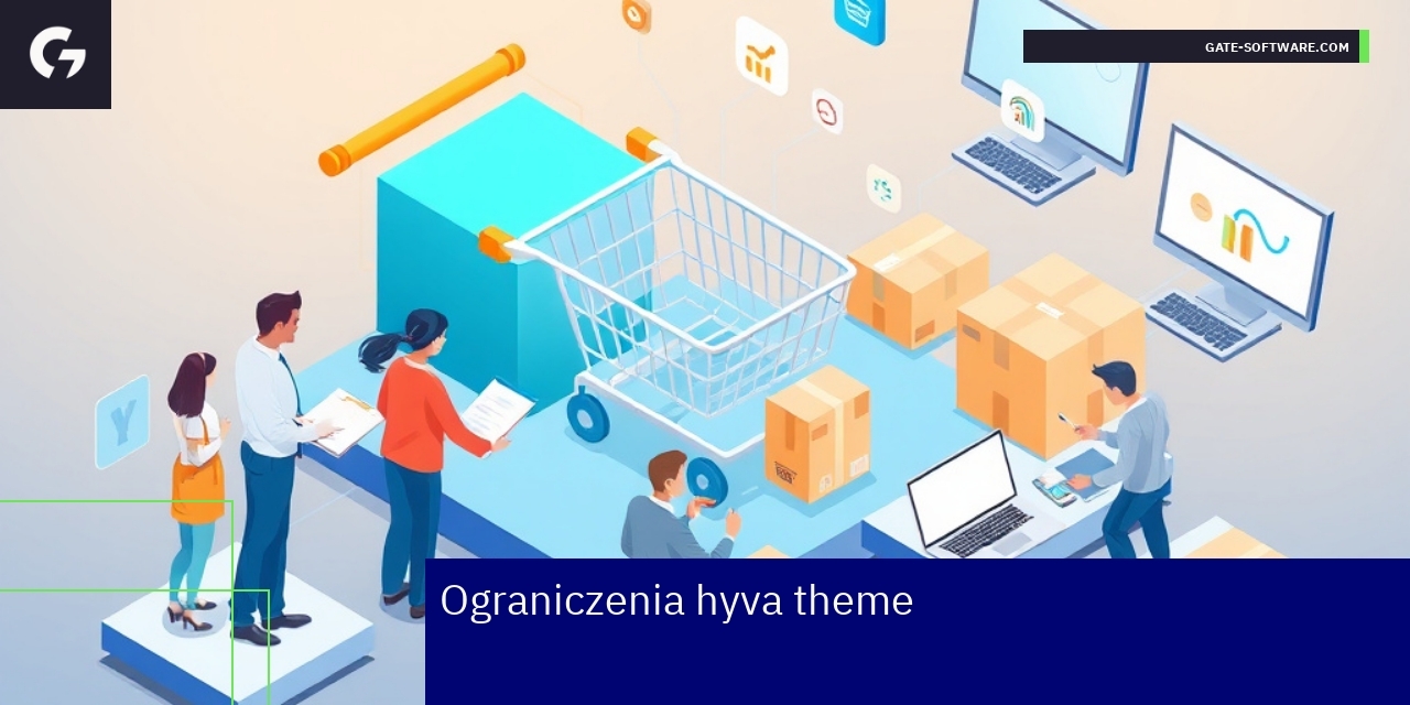 Ograniczenia i wyzwania migracji hyva theme Schemat migracji i wad hyva theme dla Magento