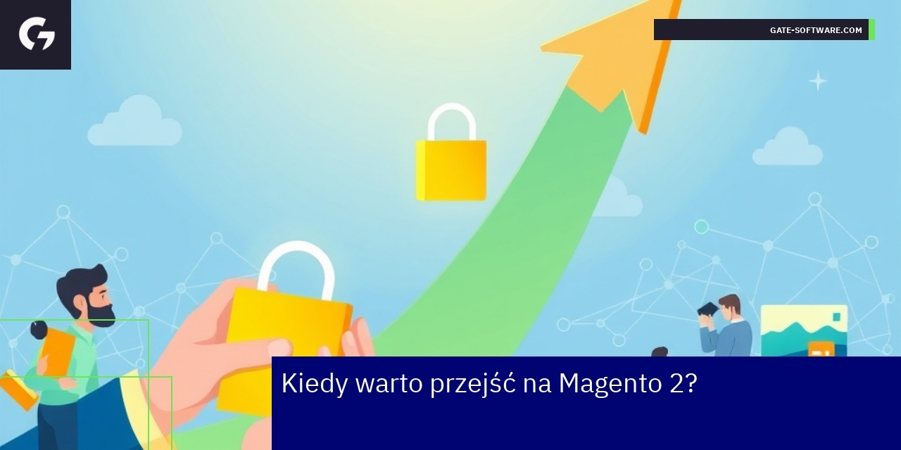 Przejście na Magento 2 z nowoczesnymi funkcjami sklepu