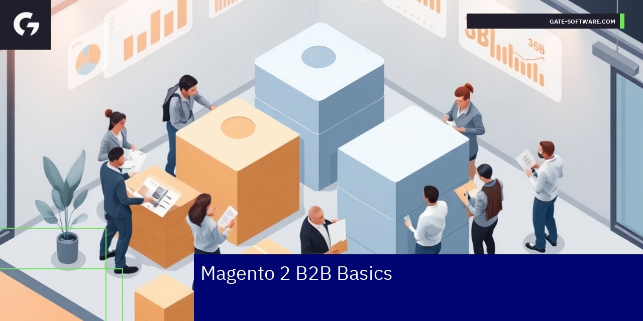 Essential Magento 2 Features for B2B Success Magento 2 B2B e-commerce platform features overview