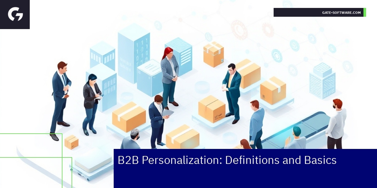 Key Concepts and Trends in B2B Personalization Business personalization with AI and digital tools