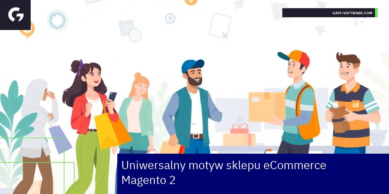 Uniwersalny motyw sklepu Magento 2 i jego zalety Schemat ecommerce UX, wydajność i integracje motywu