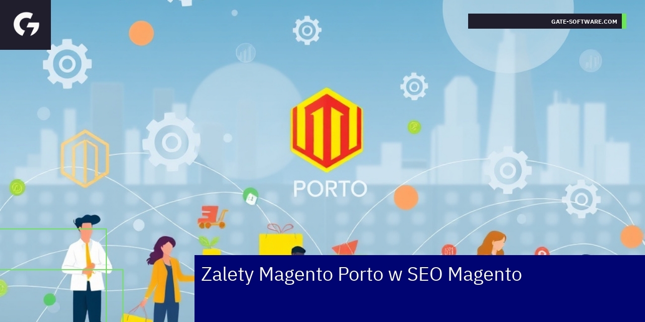 Zalety Magento Porto w SEO i UX e-commerce Grafika pokazująca zalety Magento Porto dla SEO