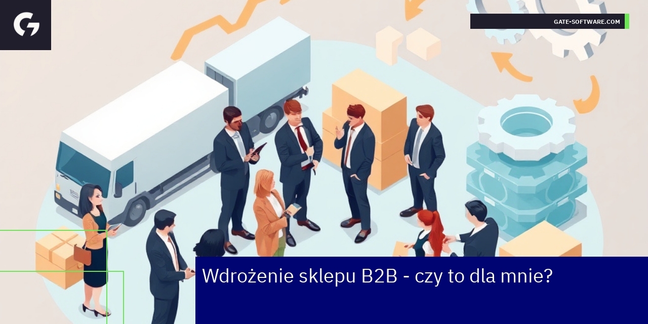 Schemat wdrożenia sklepu B2B i korzyści operacyjne