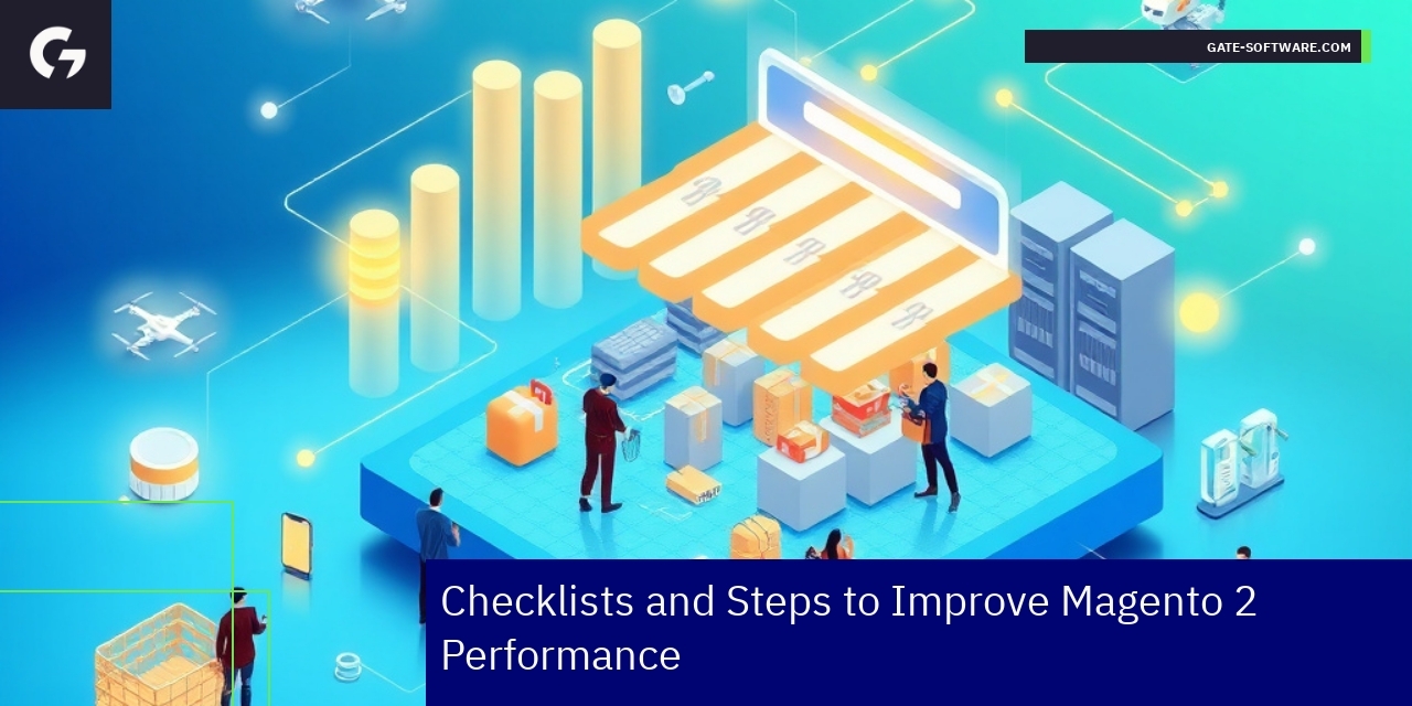 Magento 2 Performance Improvement Checklist Checklist and steps for Magento 2 optimization
