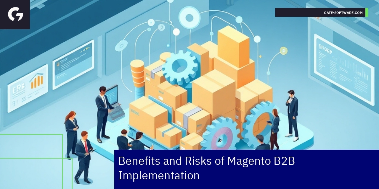 Benefits and Risks of Magento B2B Implementation Diagram showing Magento B2B benefits and risks