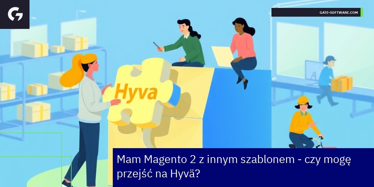 Proces migracji sklepu Magento 2 na Hyvä Theme
