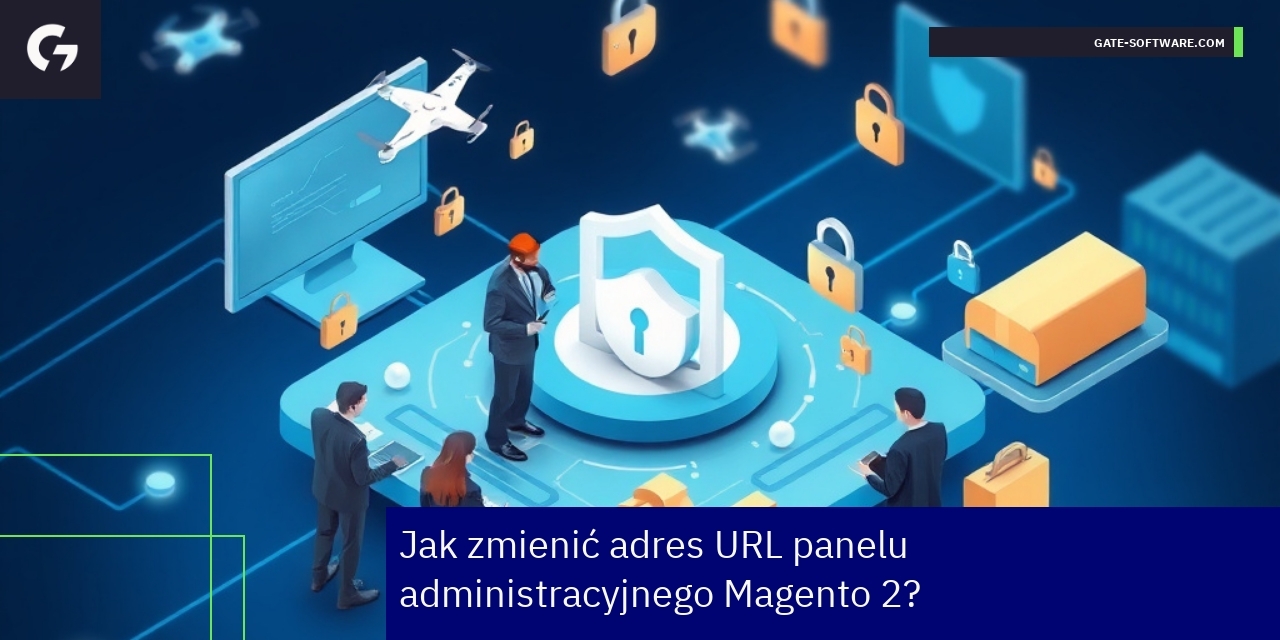 panel administracyjny Magento 2 i zabezpieczenia