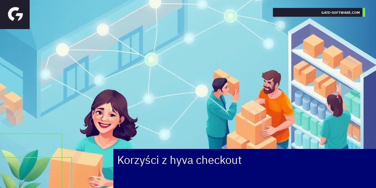 Korzyści z integracji hyva checkout w Magento Proces integracji hyva checkout i korzyści dla klientów