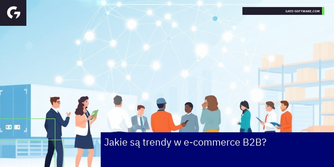 Kluczowe trendy w e-commerce B2B w 2024 Schemat integracji i optymalizacji e-commerce B2B