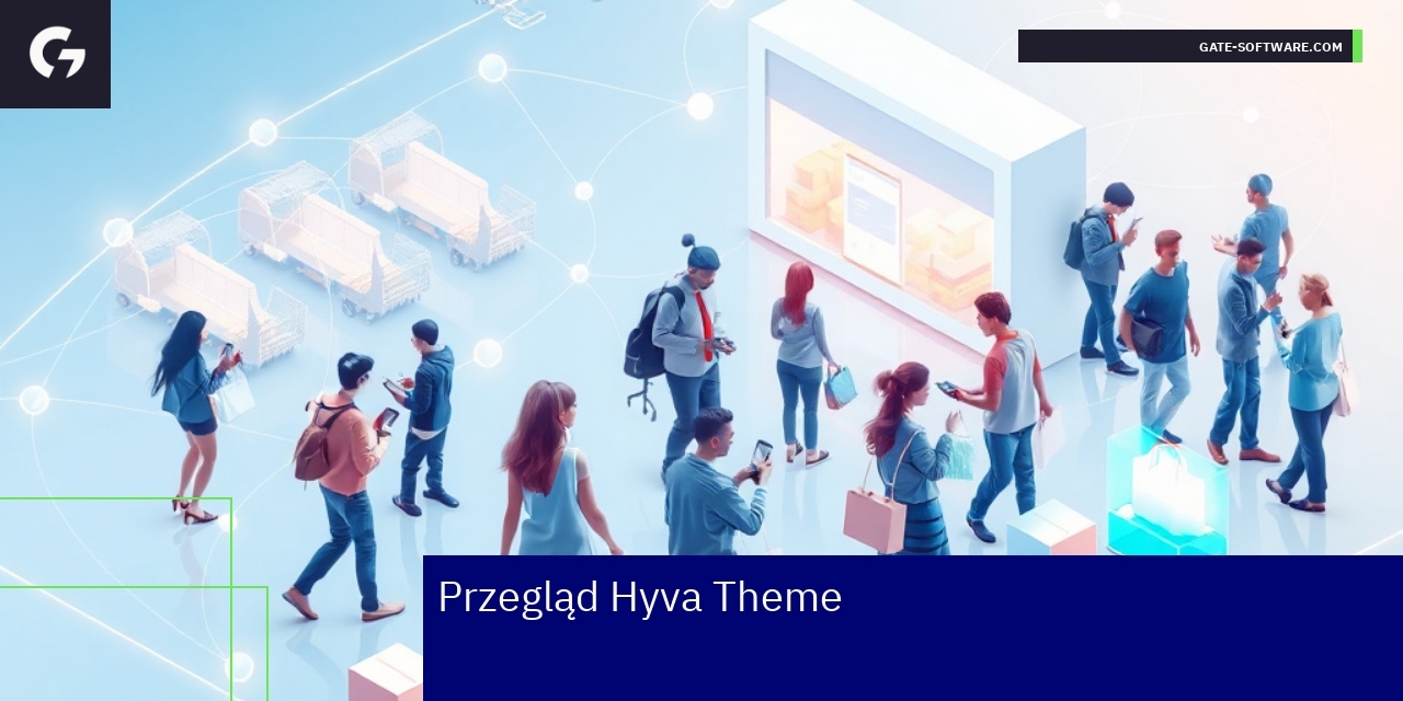 Schemat działania i zalety Hyva Theme Magento