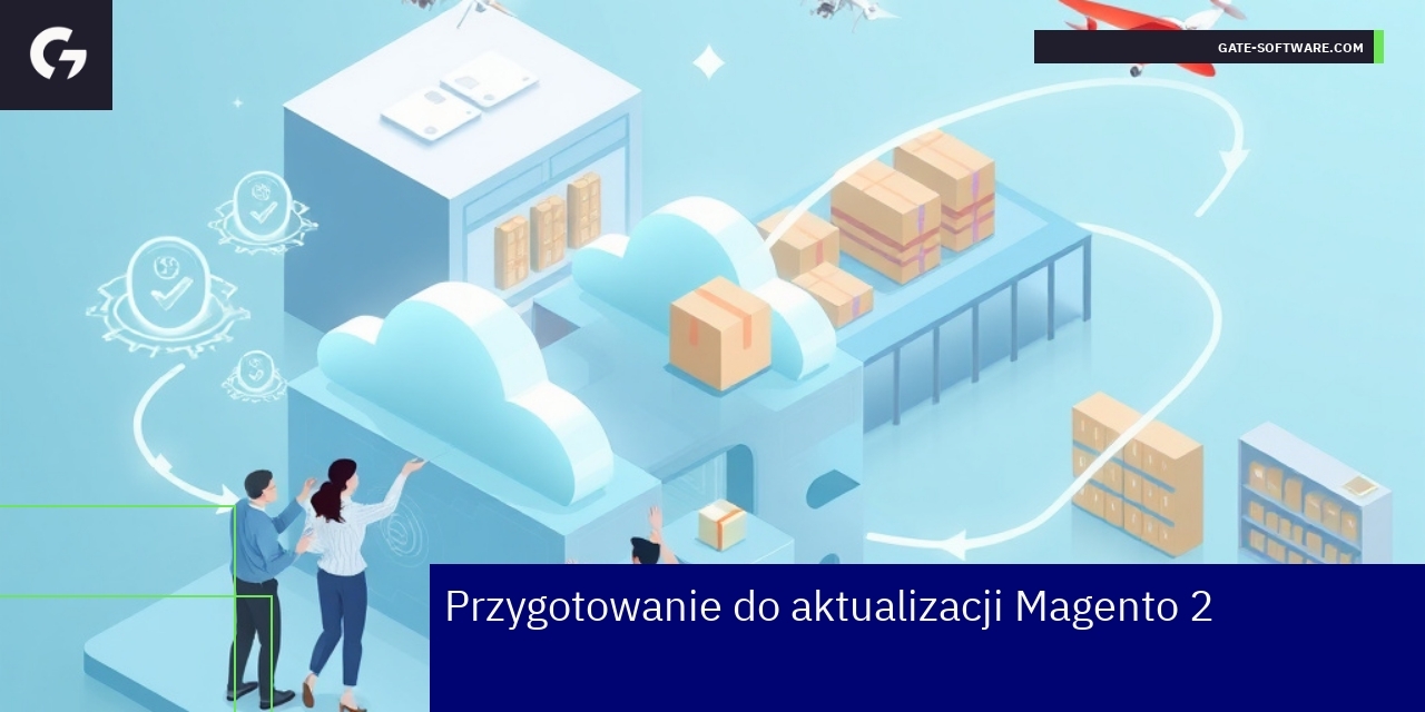 Lista kontrolna przed aktualizacją Magento 2