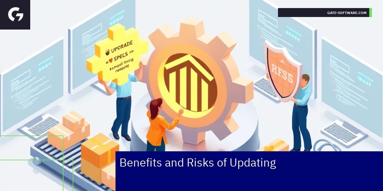 Advantages and Risks of Updating Magento Illustration of Magento update benefits and risks