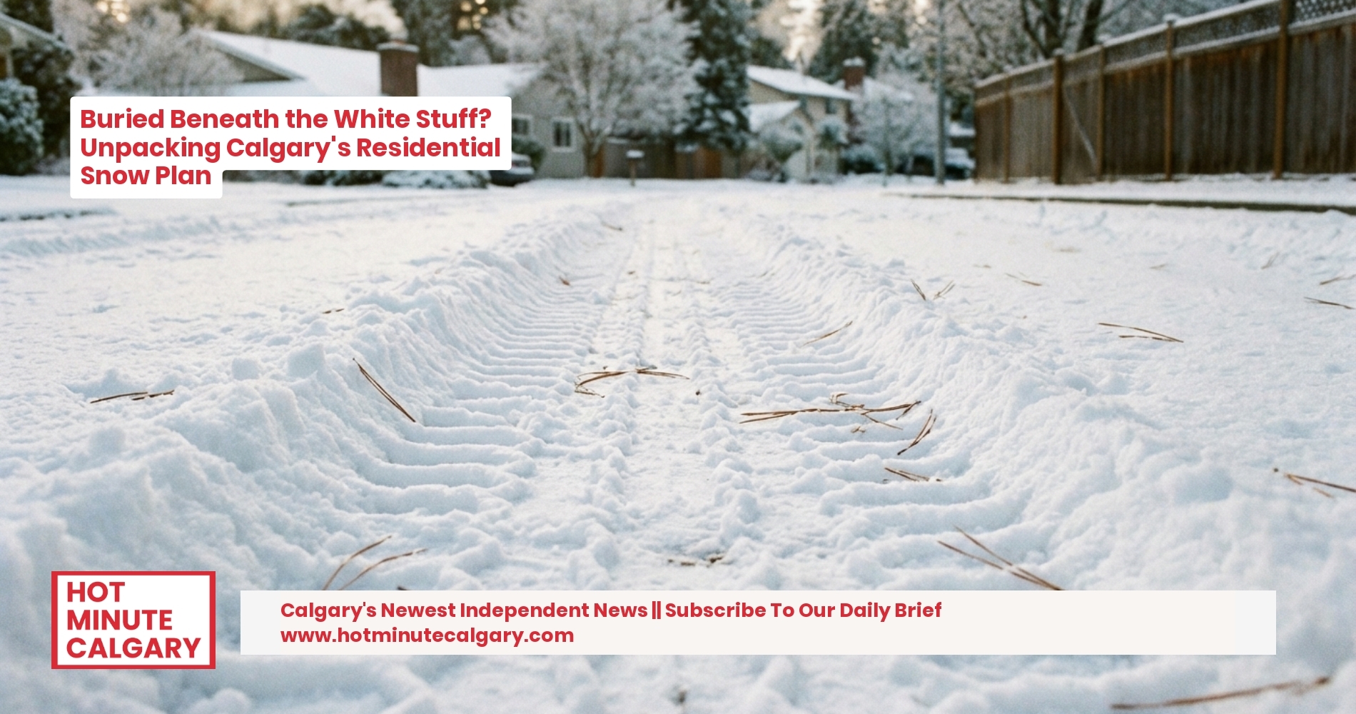 Buried Beneath the White Stuff? Unpacking Calgary's Residential Snow Plan
