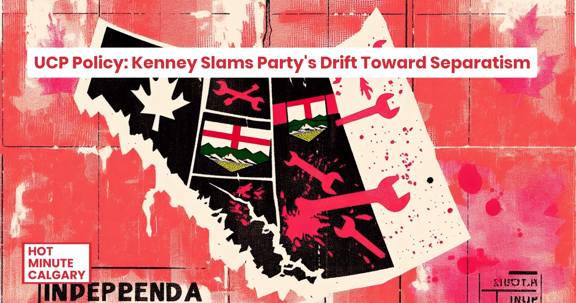 UCP Policy: Kenney Slams Party's Drift Toward Separatism