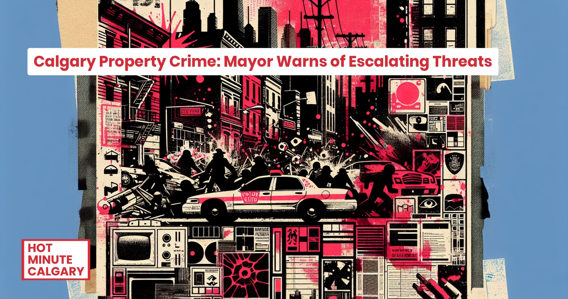 Calgary Property Crime: Mayor Warns of Escalating Threats