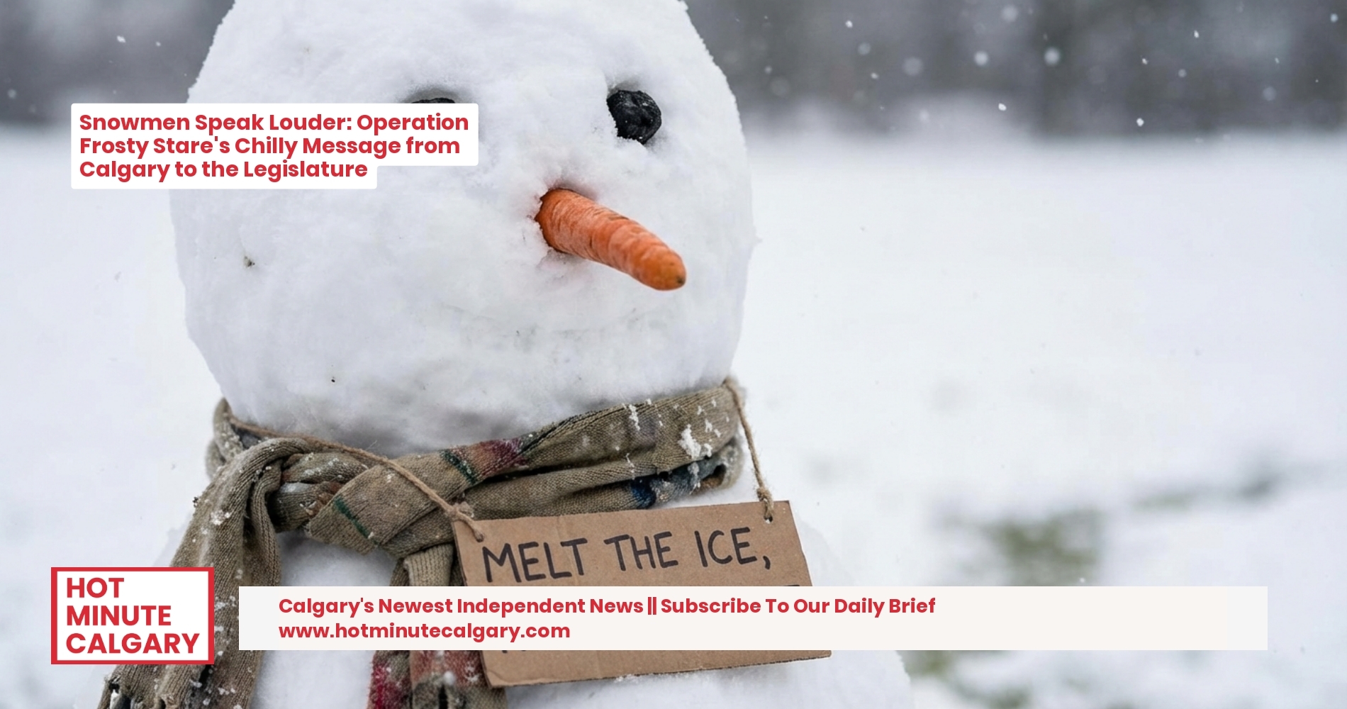 Snowmen Speak Louder: Operation Frosty Stare's Chilly Message from Calgary to the Legislature