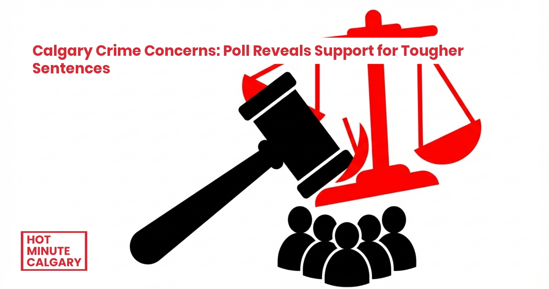 Calgary Crime Concerns: Poll Reveals Support for Tougher Sentences