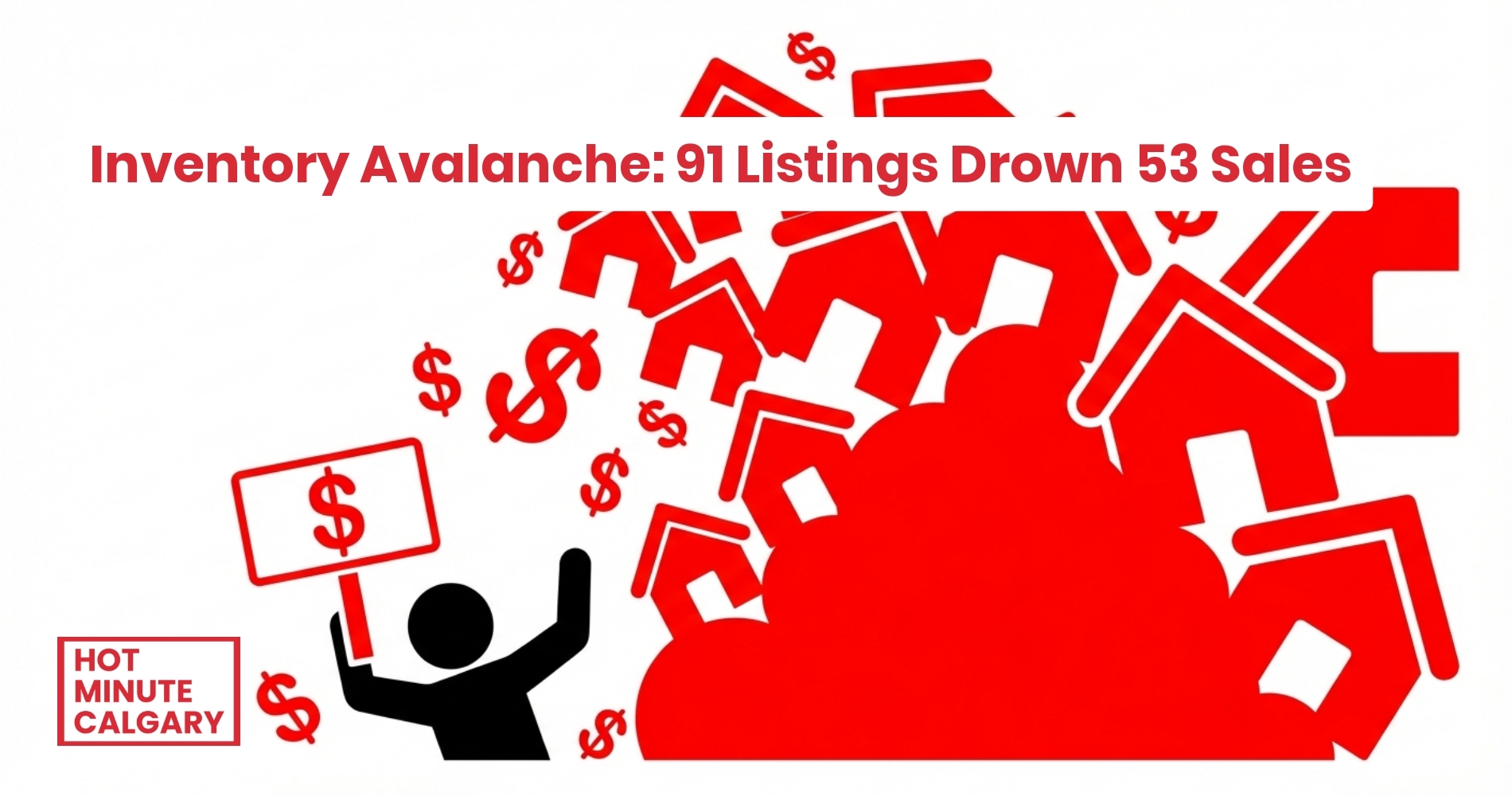 Real Estate Report: Inventory Floods the Field: Sellers Lose Leverage as 91 Listings Crush 53 Sales