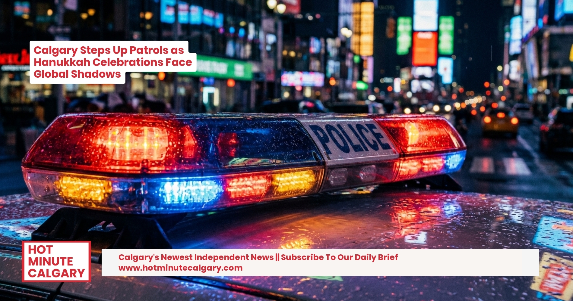 Calgary Steps Up Patrols as Hanukkah Celebrations Face Global Shadows