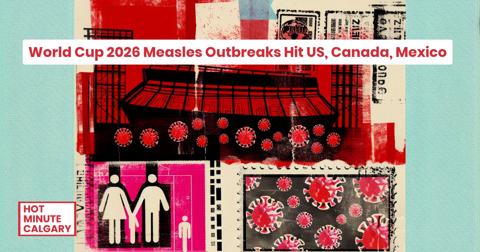 World Cup 2026: Measles Outbreaks Surge Across Host Nations