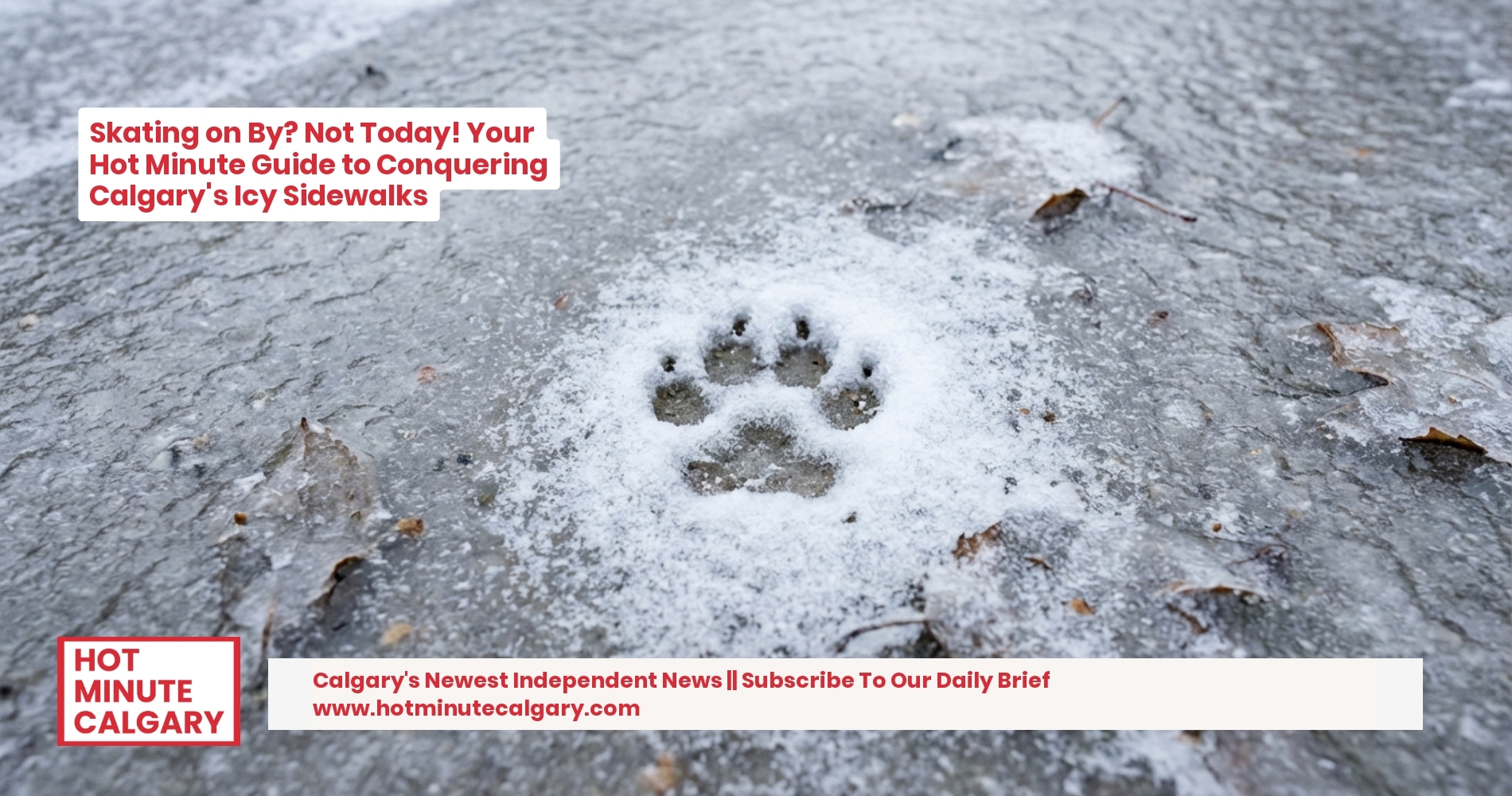 Skating on By? Not Today! Your Hot Minute Guide to Conquering Calgary's Icy Sidewalks