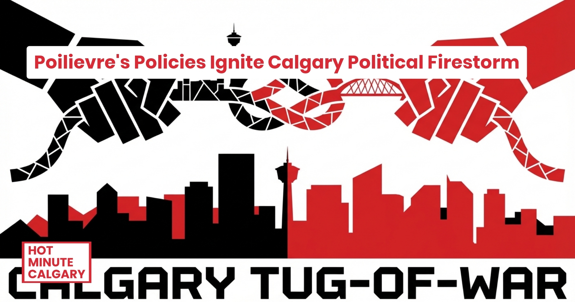 Poilievre's Policies Ignite Calgary Political Firestorm