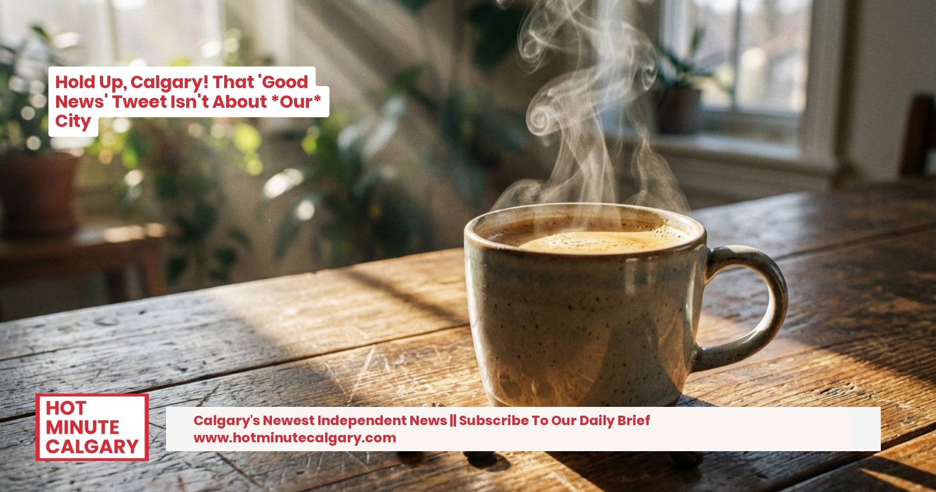 Hold Up, Calgary! That 'Good News' Tweet Isn't About *Our* City