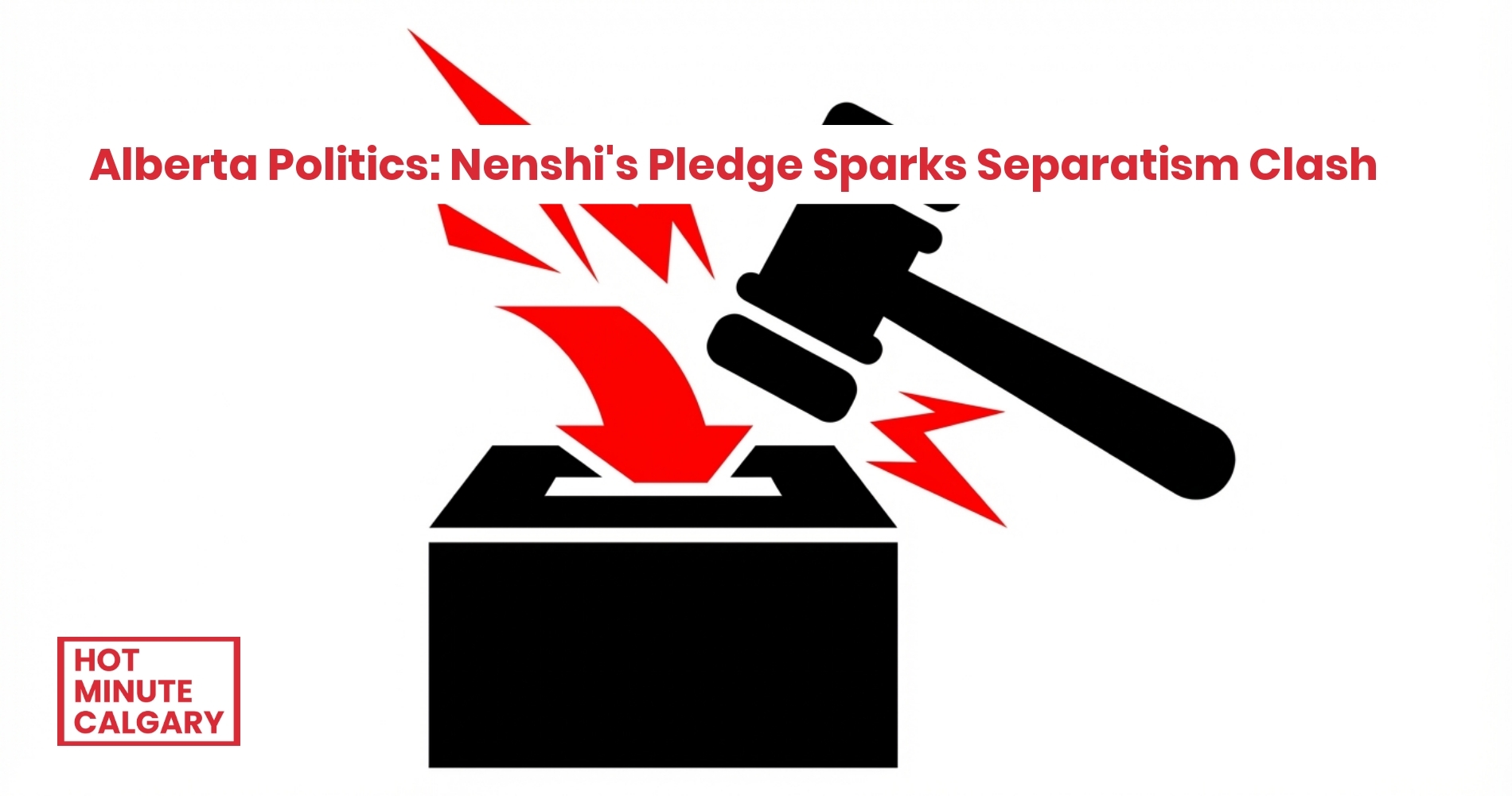 Alberta Politics: Nenshi's Pledge Sparks Separatism Clash