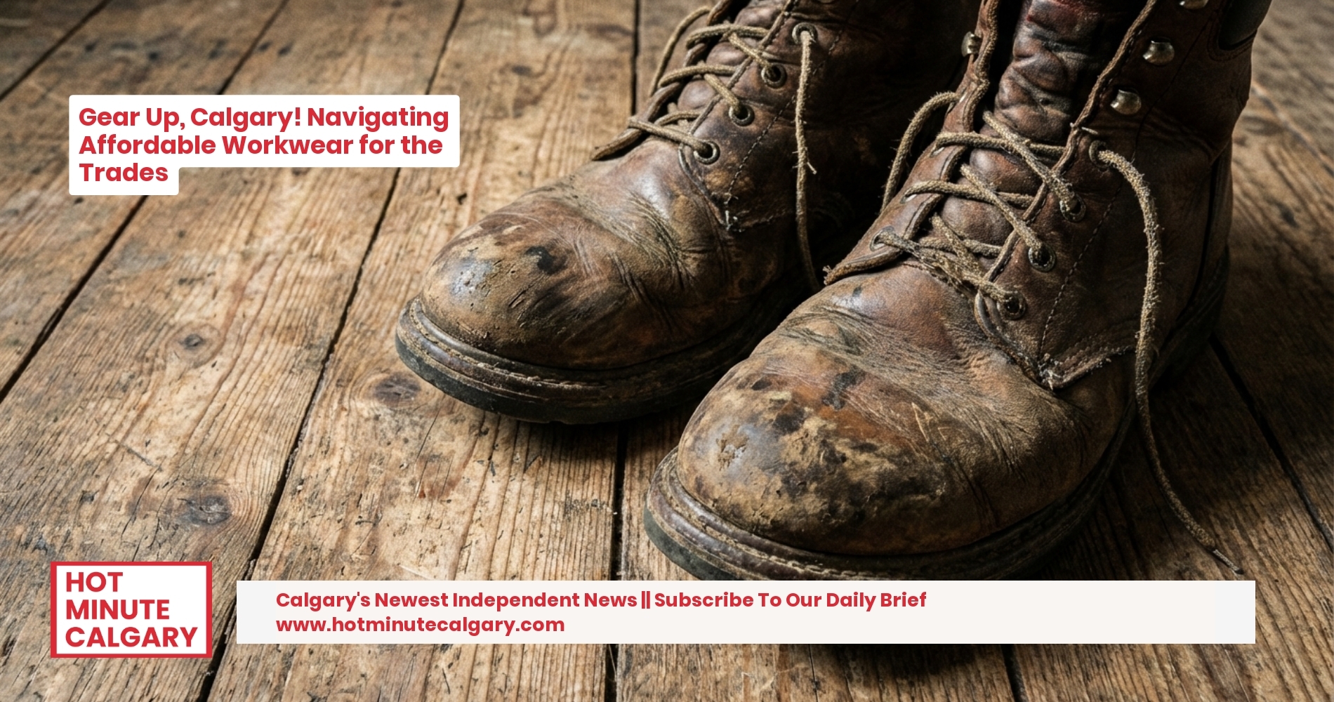 Gear Up, Calgary! Navigating Affordable Workwear for the Trades