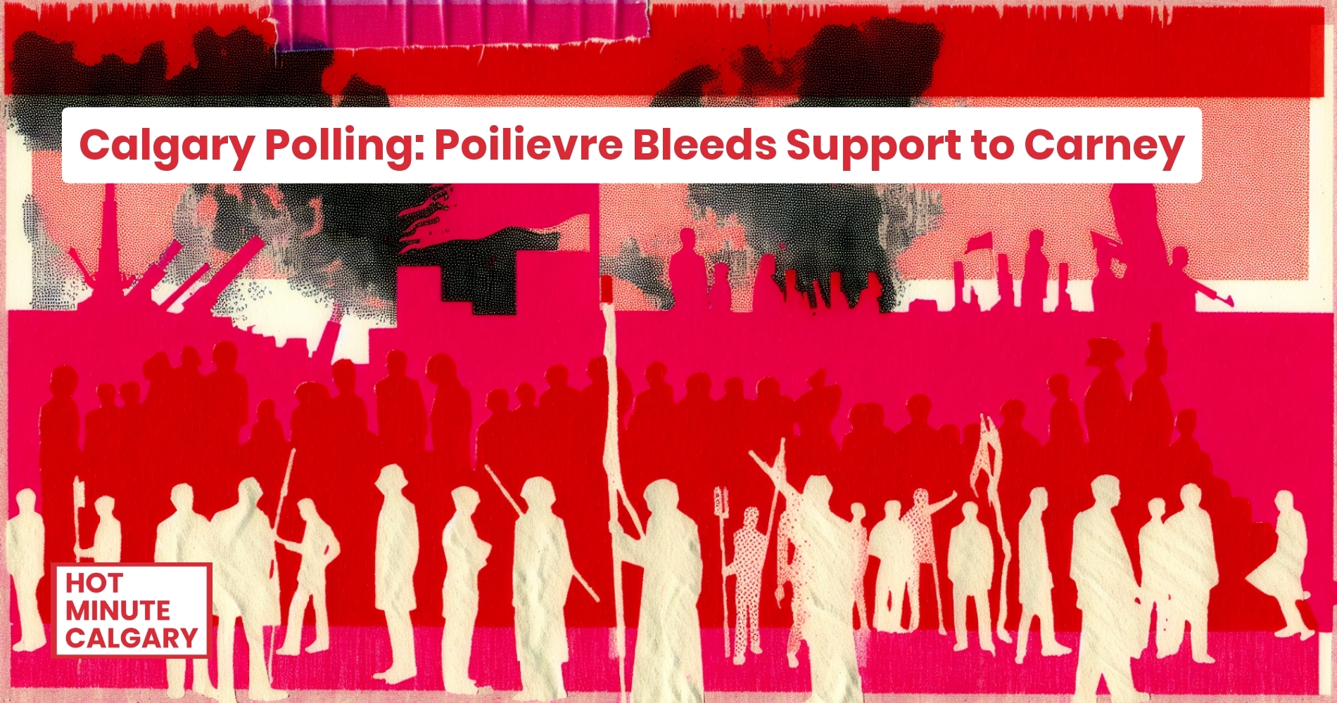 Calgary Polling: Poilievre Bleeds Support to Carney