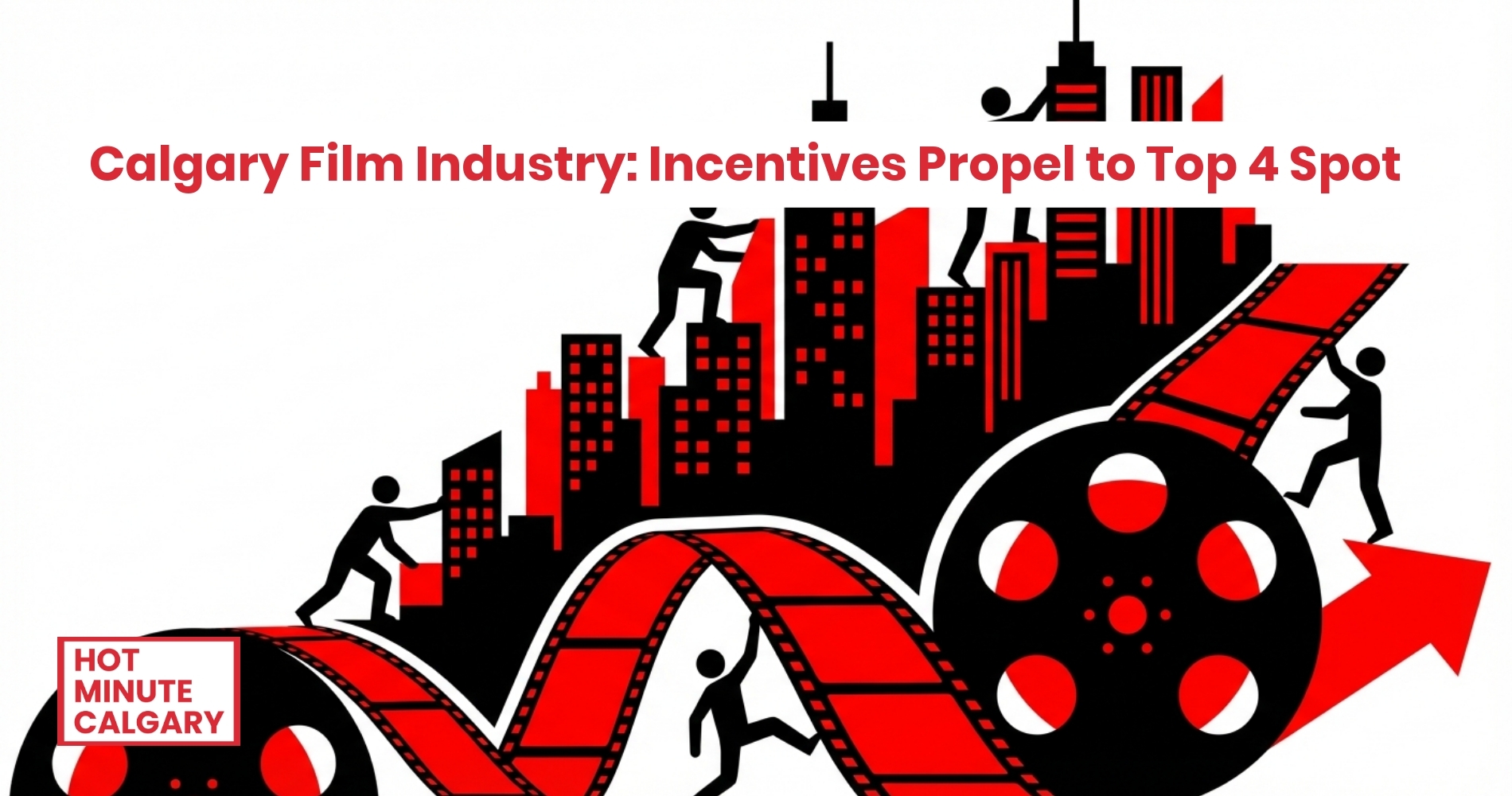 Calgary Film Industry: Incentives Propel to Top 4 Spot