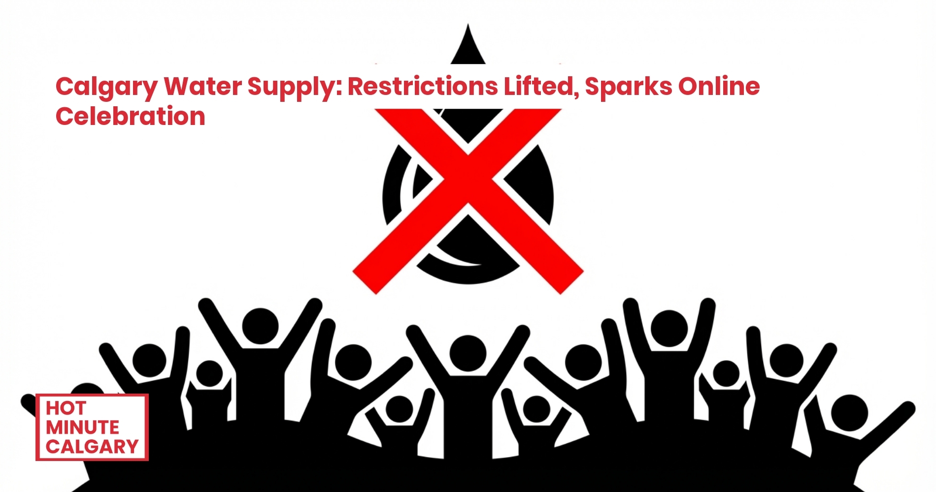 Calgary Water Supply: Restrictions Lifted, Sparks Online Celebration