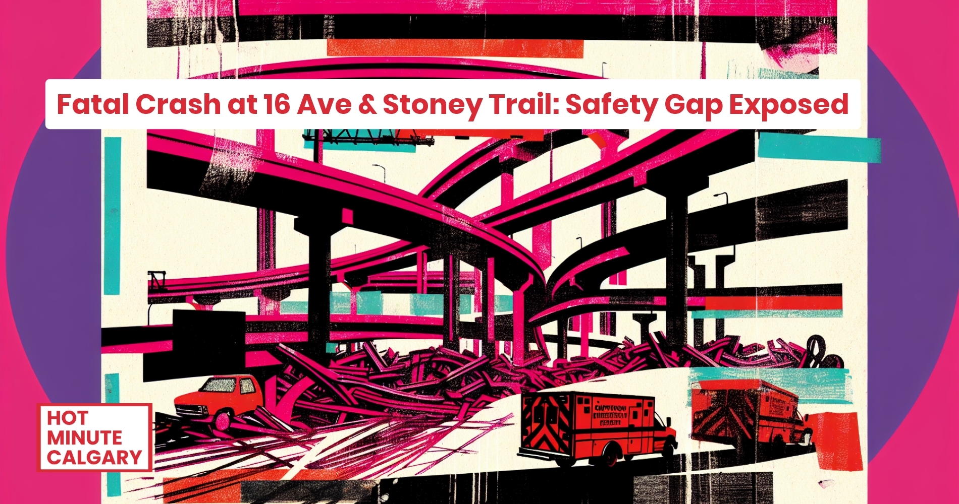 16 Avenue N.E. at Stoney Trail: Fatal Crash Highlights Unfunded Interchange Need