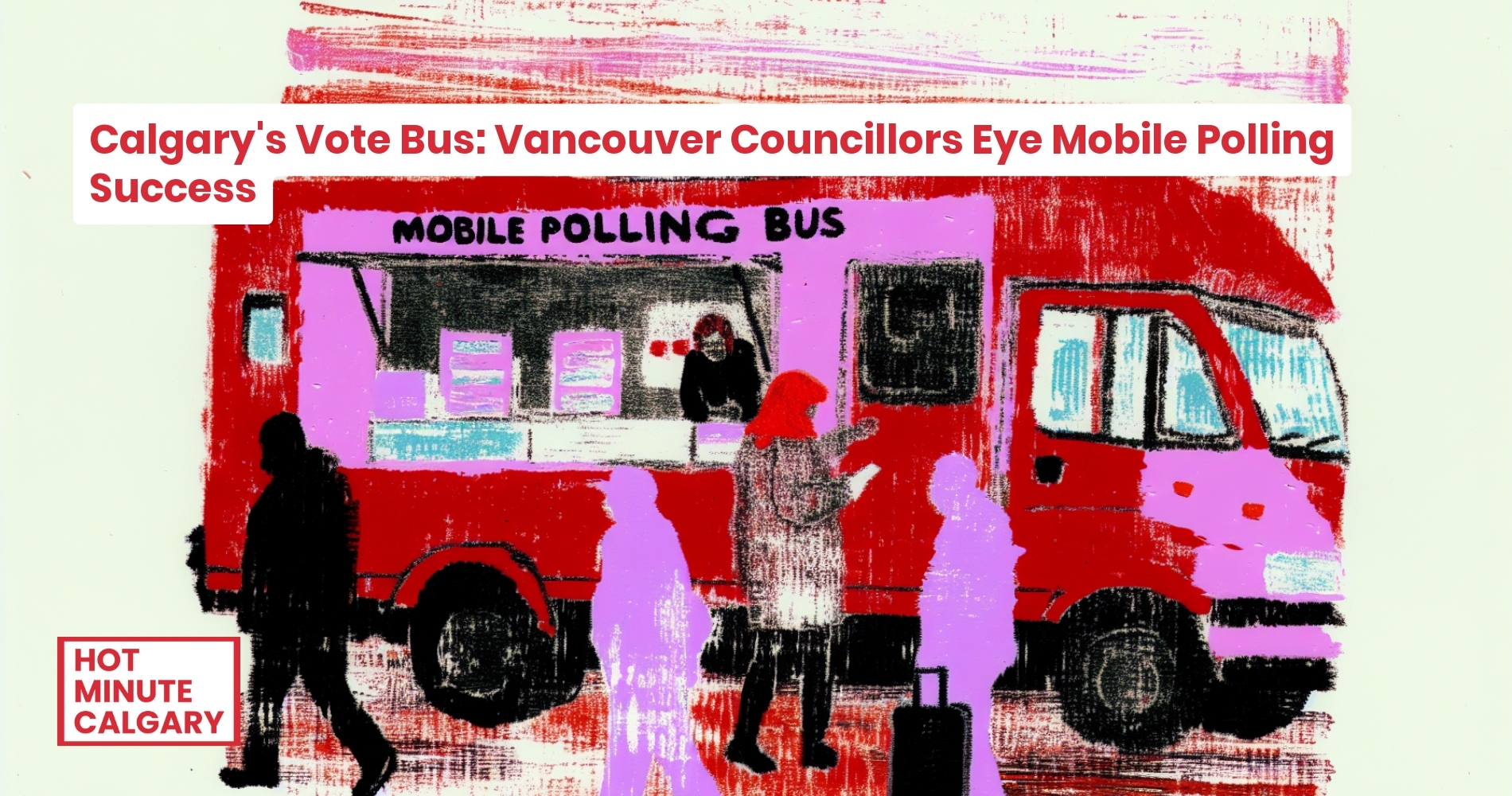 Calgary's Vote Bus: Vancouver Councillors Eye Mobile Polling Success