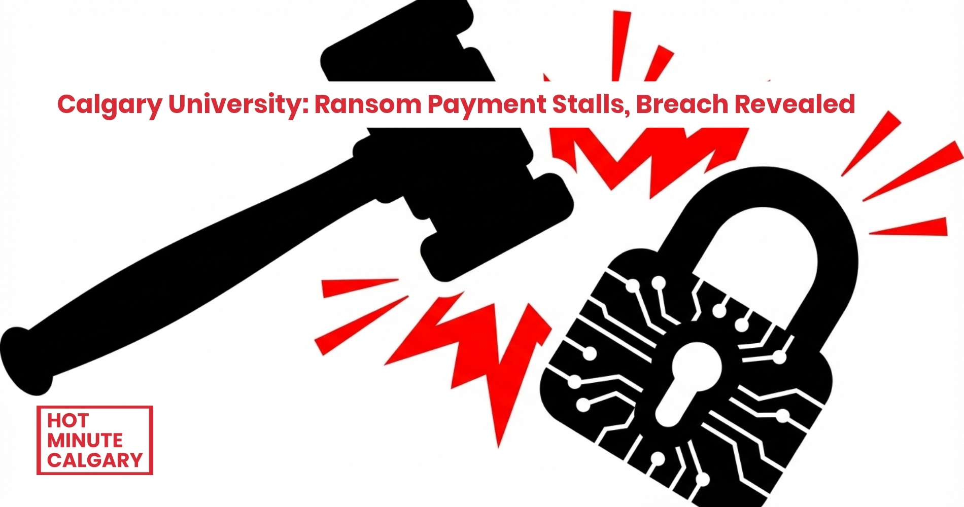 Calgary University: Hackers, Ransom Payment, and More