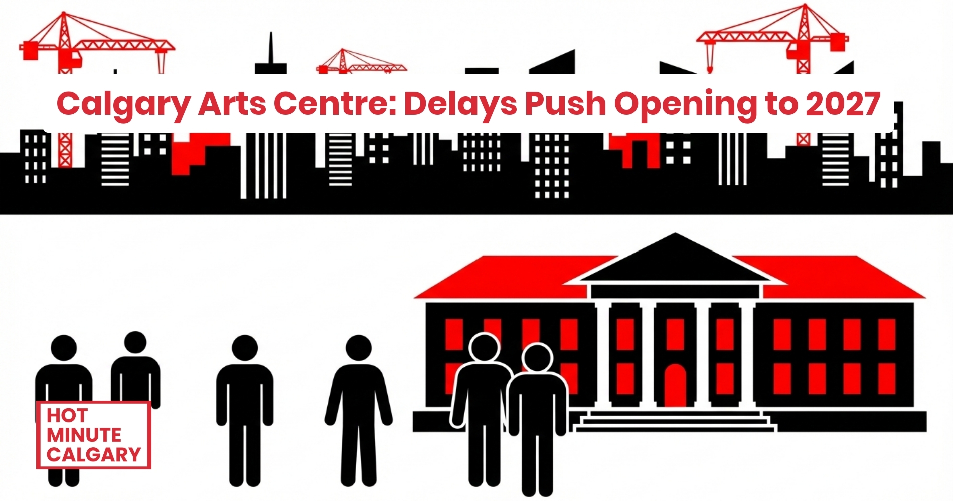 Calgary Arts Centre: Delays Push Opening to 2027