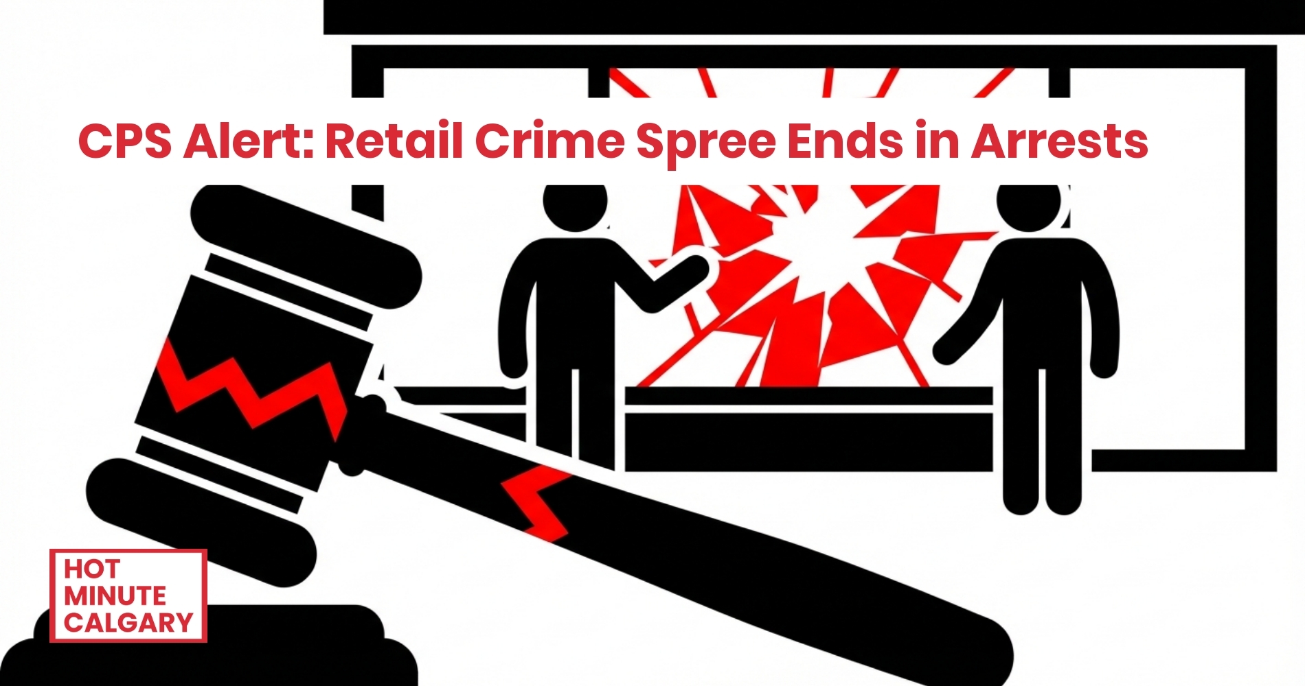 CPS Alert: Retail Crime Spree Ends in Arrests