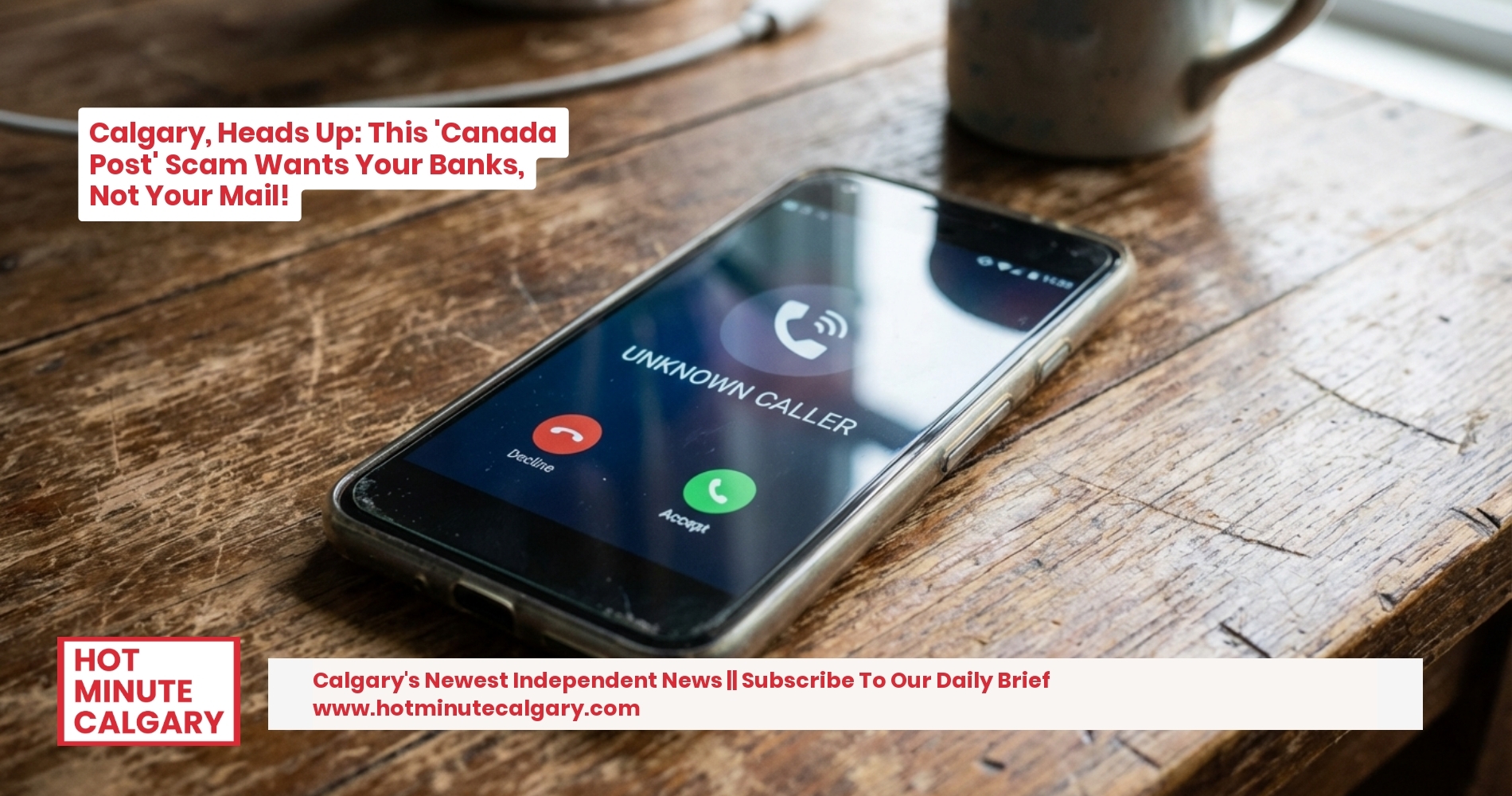 Calgary, Heads Up: This 'Canada Post' Scam Wants Your Banks, Not Your Mail!