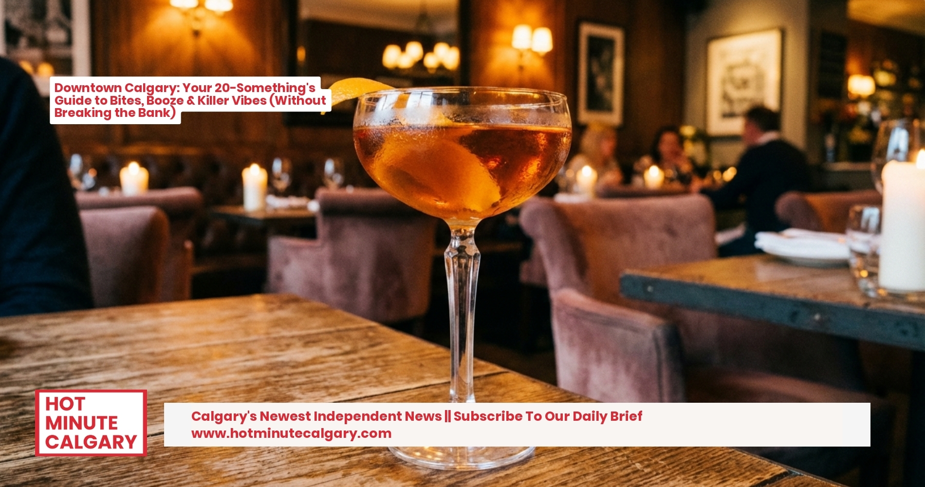 Downtown Calgary: Your 20-Something's Guide to Bites, Booze & Killer Vibes (Without Breaking the Bank)