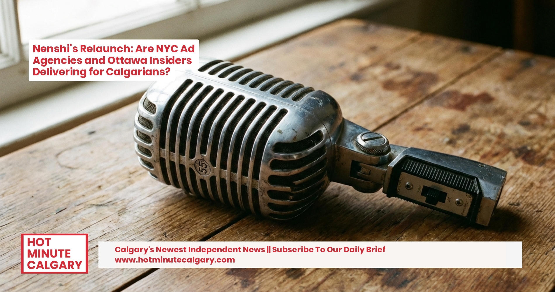 Nenshi's Relaunch: Are NYC Ad Agencies and Ottawa Insiders Delivering for Calgarians?