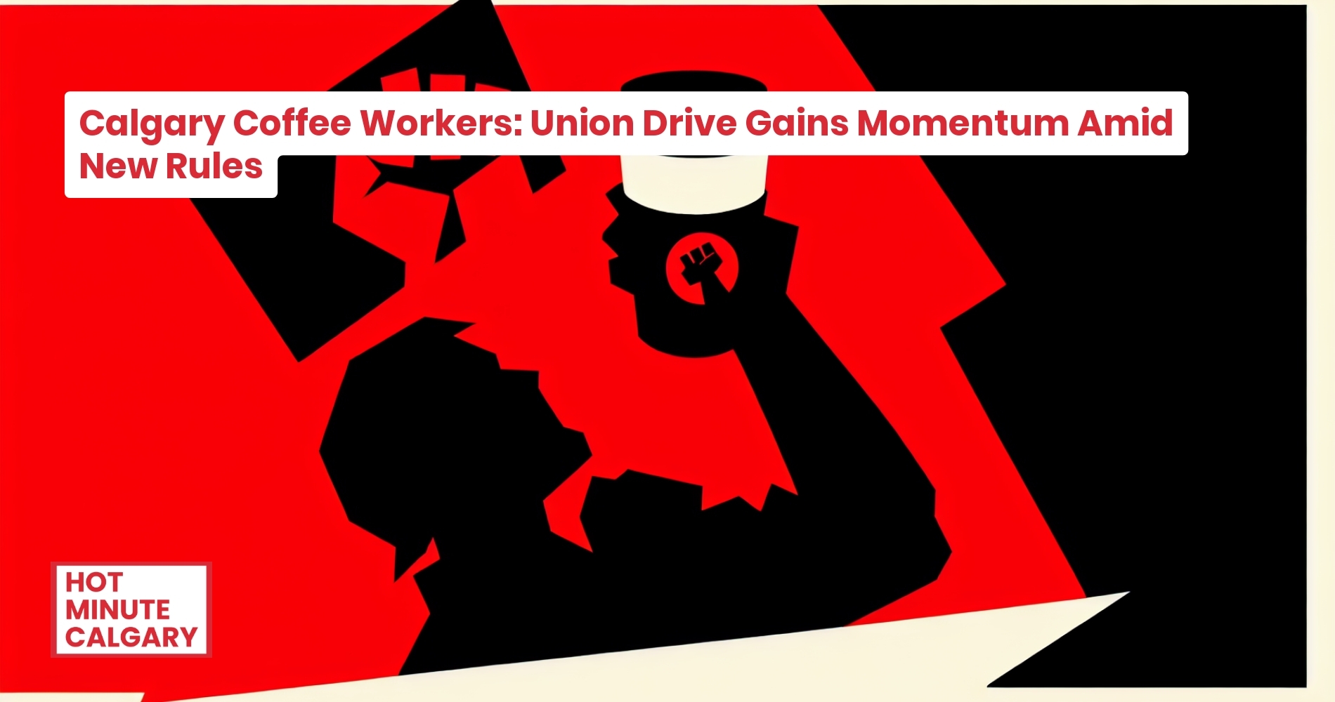 Calgary Coffee Workers: Union Drive Gains Momentum Amid New Rules