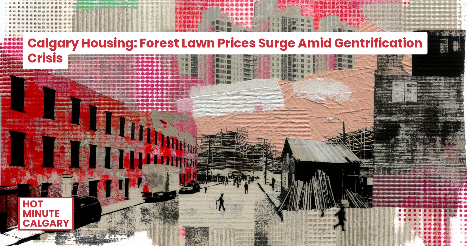 Calgary Housing: Forest Lawn Prices Surge Amid Gentrification Crisis