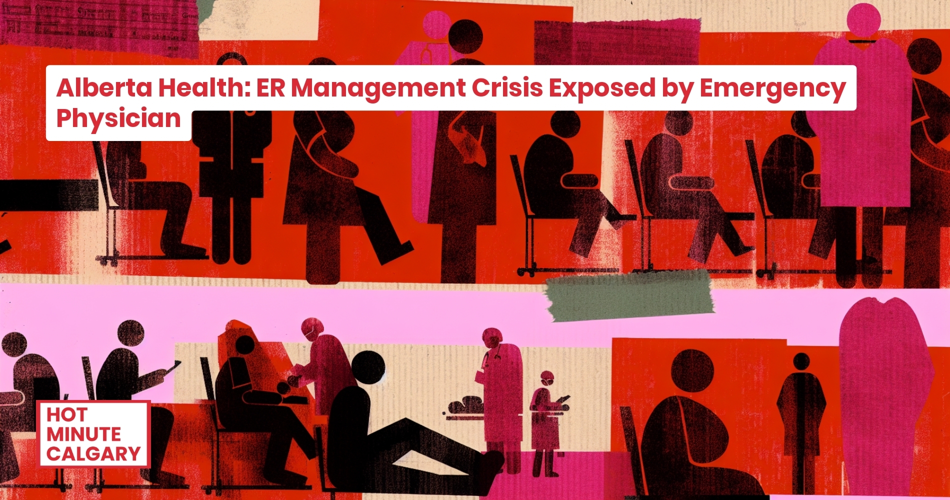 Alberta Health: ER Management Crisis Exposed by Emergency Physician