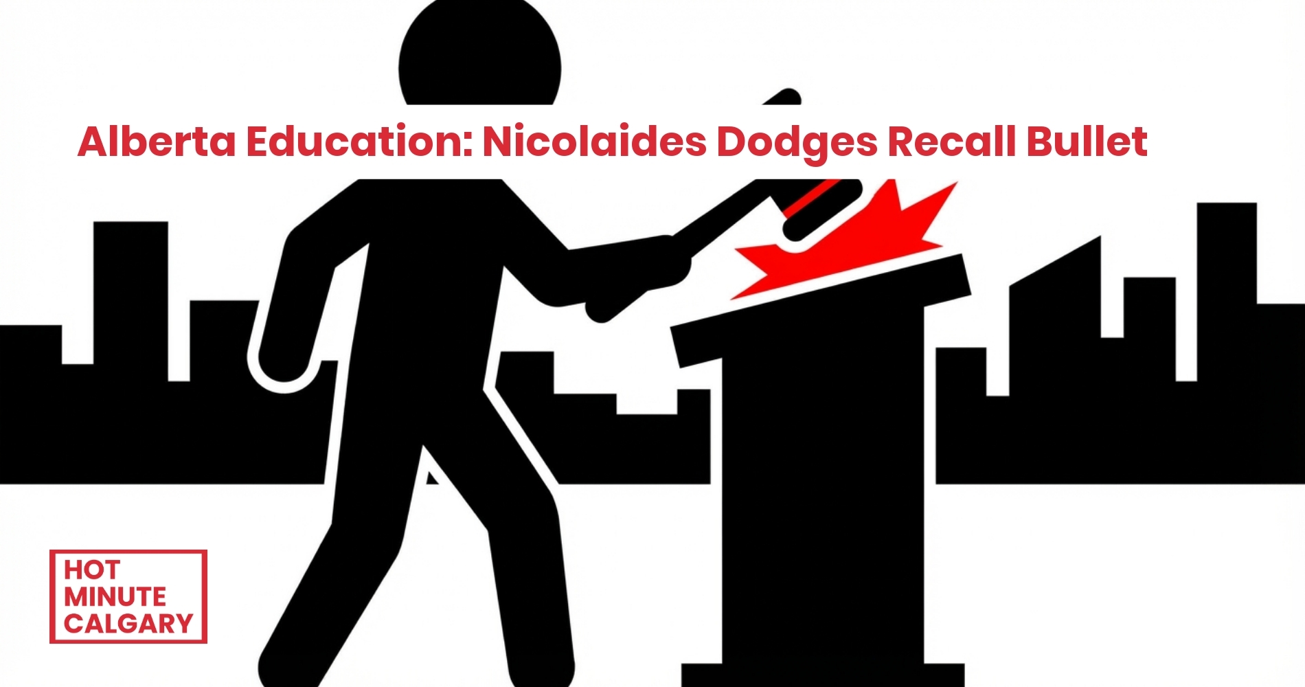 Alberta Education: Nicolaides Dodges Recall Bullet