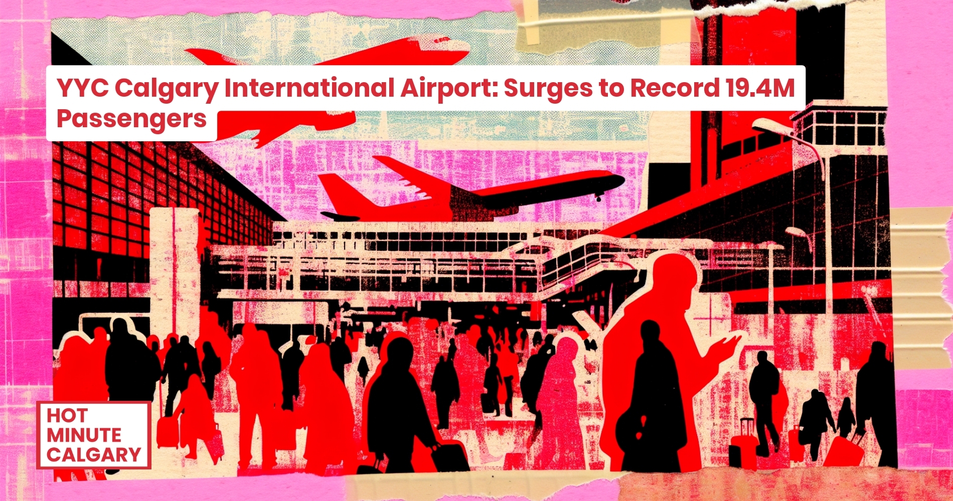 YYC Calgary International Airport: Surges to Record 19.4M Passengers